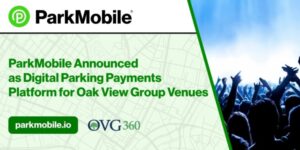 US – ParkMobile partners with Oak View Group to offer a digital parking payments platform for sports & live entertainment venues