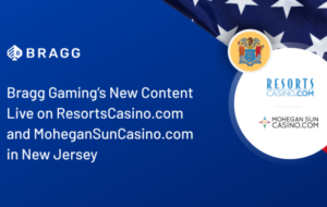 US – Bragg Gaming’s new content live on ResortsCasino.com and MoheganSunCasino.com in New Jersey