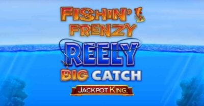 Fishin’ Frenzy Reely Big Catch Jackpot King