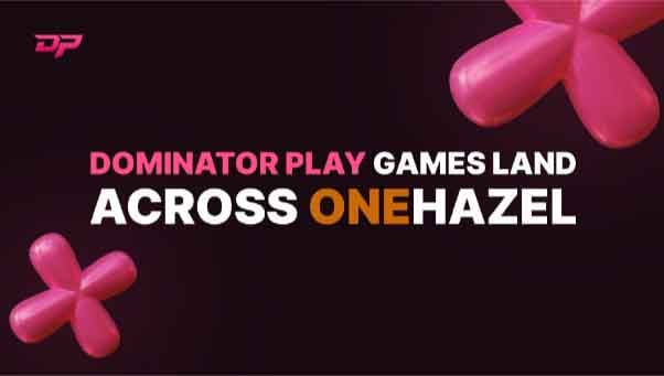 Dominator Play signs up with OneHazel