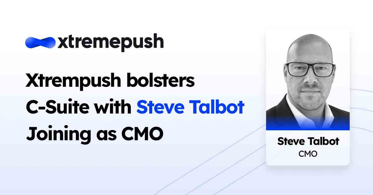 Xtremepush has appointed Steve Talbot